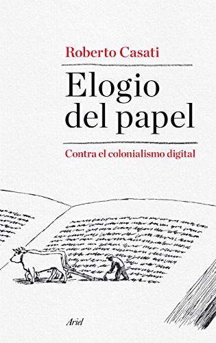 Papel ELOGIO DEL PAPEL CONTRA EL COLONIALISMO DIGITAL