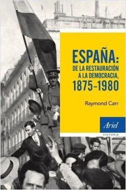 Papel ESPAÑA DE LA RESTAURACION A LA DEMOCRACIA 1875-1980 (ARIEL HISTORIA)