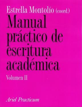 Papel MANUAL PRACTICO DE ESCRITURA ACADEMICA VOLUMEN II (ARIEL PRACTICUM)