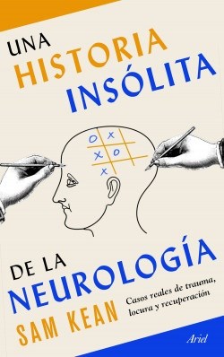 Papel UNA HISTORIA INSOLITA DE LA NEUROLOGIA CASOS REALES DE TRAUMA LOCURA Y RECUPERACION