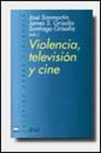 Papel VIOLENCIA Y TELEVISION Y CINE (ESTUDIOS SOBRE VIOLENCIA) (RUSTICA)
