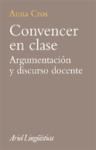 Papel CONVENCER EN CLASE ARGUMENTACION Y DISCURSO DOCENTE (COLECCION ARIEL LINGUISTICA)