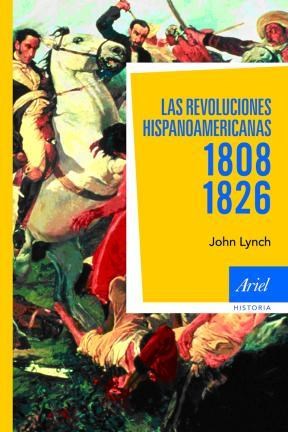Papel REVOLUCIONES HISPANOAMERICANAS 1808-1826 (ARIEL HISTORIA)