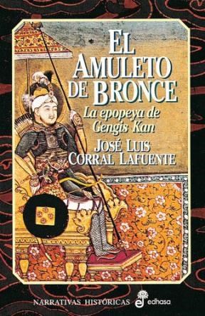 Papel AMULETO DE BRONCE LA EPOPEYA DE GENGIS KAN (NARRATIVAS HISTORICAS) (CARTONE)