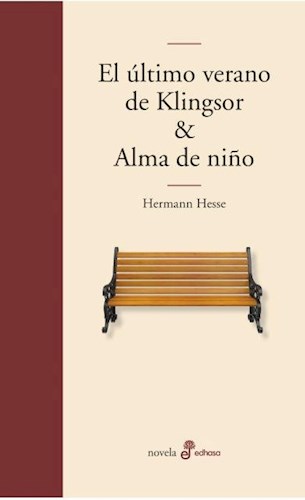 Papel ULTIMO VERANO DE KLINGSOR & ALMA DE NIÑO (COLECCION NOVELA)