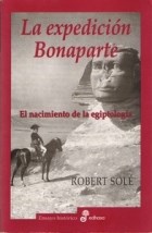 Papel EXPEDICION BONAPARTE EL NACIMIENTO DE LA EGIPTOLOGIA (COLECCION ENSAYO HISTORICO)