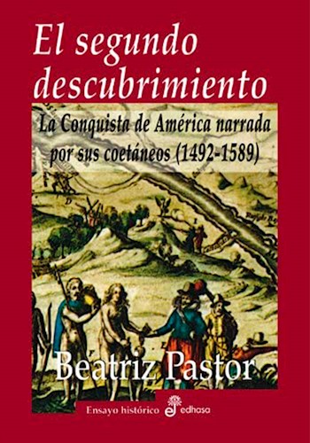 Papel SEGUNDO DESCUBRIMIENTO LA CONQUISTA DE AMERICA NARRADA POR SUS COETANEOS (1942 - 1589)