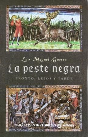 Papel PESTE NEGRA PRONTO LEJOS Y TARDE (NARRATIVAS HISTORICAS) (CARTONE)