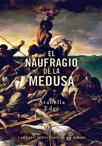 Papel NAUFRAGIO DE LA MEDUSA (COL. NARRATIVAS HISTORICAS) (CARTONE)
