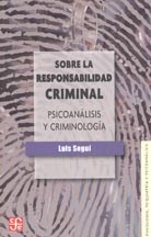 Papel SOBRE LA RESPONSABILIDAD CRIMINAL PSICOANALISIS Y CRIMINOLOGIA (PSICOLOGIA PSIQUIATRIA Y PSICOANALIS