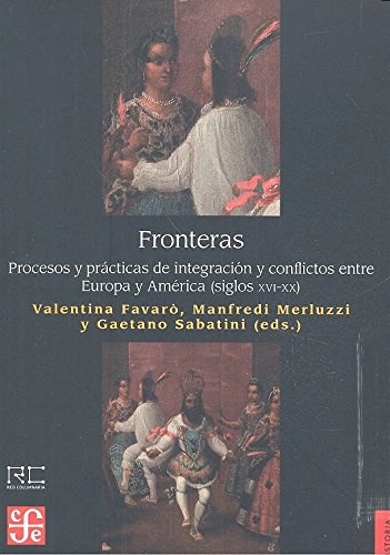 Papel FRONTERAS PROCESOS Y PRACTICAS DE INTEGRACION Y CONFLICTOS ENTRE EUROPA Y AMERICA (SIGLOS XVI - XX)