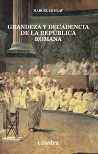 Papel GRANDEZA Y DECADENCIA DE LA REPUBLICA ROMANA (HISTORIA SERIE MENOR)