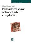 Papel PENSADORES CLAVE SOBRE EL ARTE EL SIGLO XX (COLECCION ENSAYOS ARTE CATEDRA)