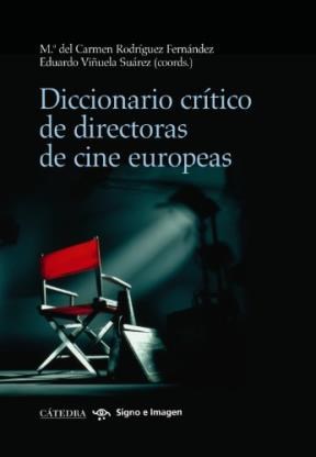 Papel DICCIONARIO CRITICO DE DIRECTORAS DE CINE EUROPEAS (COLECCION SIGNO E IMAGEN) (CARTONE)