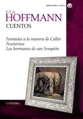 Papel CUENTOS FANTASIAS A LA MANERA DE CALLOT / NOCTURNOS / HERMANOS DE SAN SERAPION (BIBLIOTECA AVREA)