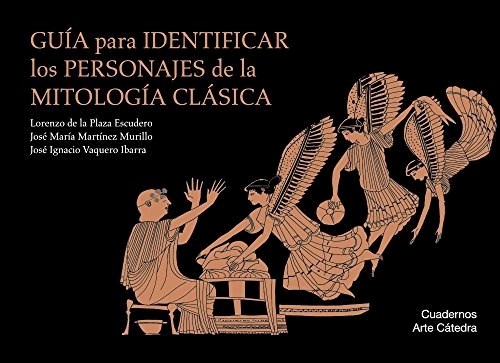 Papel GUIA PARA IDENTIFICAR LOS PERSONAJES DE LA MITOLOGIA CLASICA (COLECCION CUADERNOS ARTE CATEDRA)