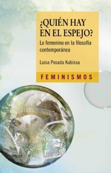 Papel QUIEN HAY EN EL ESPEJO LO FEMENINO EN LA FILOSOFIA CONTEMPORANEA (FEMINISMOS)