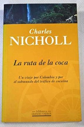 Papel RUTA DE LA COCA LA UN VIAJE POR COLOMBIA Y POR EL SUBMUNDO DEL TRAFICO DE COCAINA