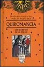 Papel QUIROMANCIA LOS SECRETOS DE LA MANO (SABIDURIA ANCESTRAL PARA LA NUEVA ERA) (CARTONE)