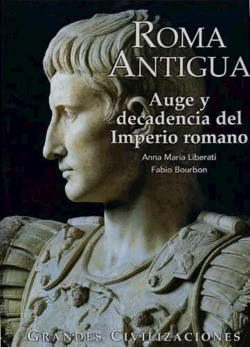 Papel ROMA ANTIGUA AUGE Y DECADENCIA DEL IMPERIO ROMANO (ENCICLOPEDIA DE LAS GRANDES CIVILIZACIONES)