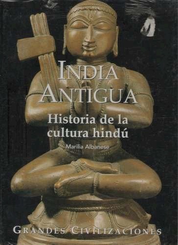 Papel INDIA ANTIGUA HISTORIA DE LA CULTURA HINDU [ENCICOLOPEDIA DE LAS GRANDES CIVILIZACIONES] (CARTONE)