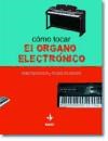 Papel COMO TOCAR EL ORGANO ELECTRONICO (MANUALES DE MUSICA)