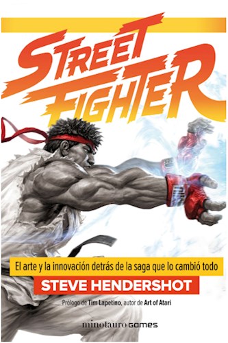 Papel STREET FIGHTER EL ARTE Y LA INNOVACION DETRAS DE LA SAGA QUE LO CAMBIO TODO (CARTONE)