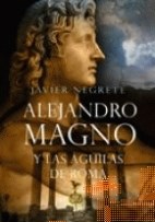 Papel ALEJANDRO MAGNO Y LAS AGUILAS DE ROMA (CARTONE)