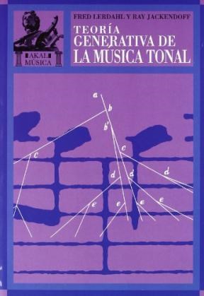 Papel TEORIA GENERATIVA DE LA MUSICA TONAL (COLECCION MUSICA 13) (CARTONE)