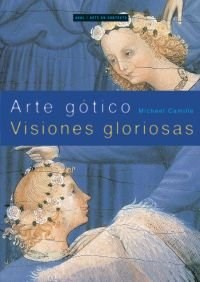 Papel ARTE GOTICO VISIONES GLORIOSAS (COLECCION ARTE EN CONTEXTO)