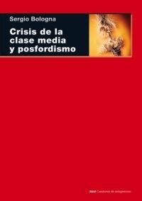 Papel CRISIS DE LA CLASE MEDIA Y POSFORDISMO (CUESTIONES DE ANTAGONISMO 42)