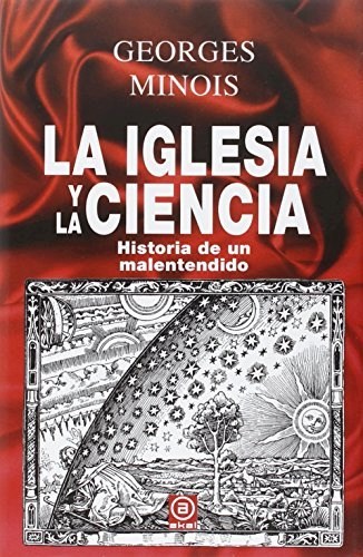 Papel IGLESIA Y LA CIENCIA HISTORIA DE UN MALENTENDIDO (CARTONE)