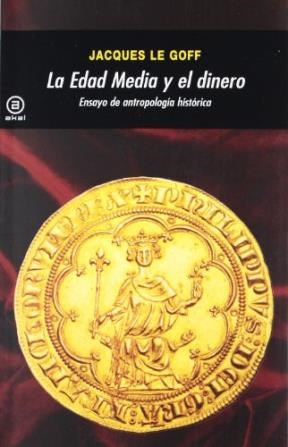 Papel EDAD MEDIA Y EL DINERO ENSAYO DE ANTROPOLOGIA HISTORICA (COLECCION UNIVERSITARIA)