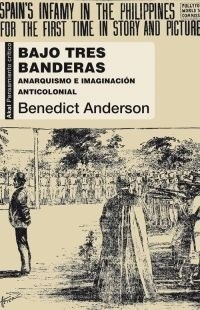 Papel BAJO TRES BANDERAS ANARQUISMO E IMAGINACION ANTICOLONIAL (COLECCION PENSAMIENTO CRITICO 39)