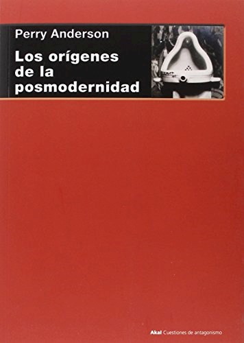 Papel ORIGENES DE LA POSMODERNIDAD (CUESTIONES DE ANTAGONISMO 90)