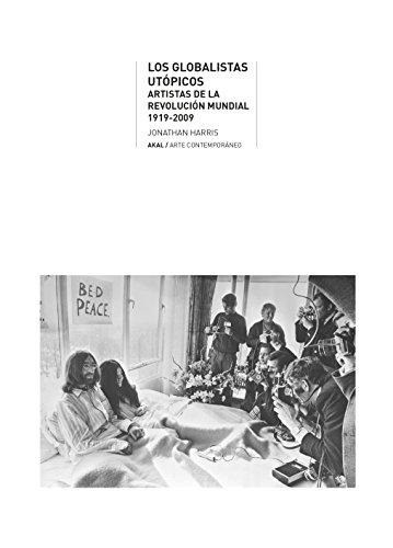 Papel GLOBALISTAS UTOPICOS ARTISTAS DE LA REVOLUCION MUNDIAL 1919-2009 (COLECCION ARTE CONTEMPORANEO)