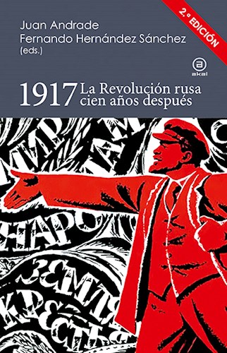 Papel 1917 LA REVOLUCION RUSA CIEN AÑOS DESPUES (COLECCION HISTORIA CRITICA)