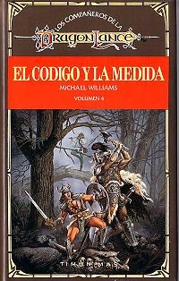 Papel CODIGO Y LA MEDIDA (COMPAÑEROS DE LA DRAGONLANCE 4) (BOLSILLO)