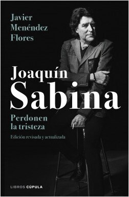 Papel JOAQUIN SABINA PERDONEN LA TRISTEZA (EDICION REVISADA Y ACTUALIZADA) (CARTONE)