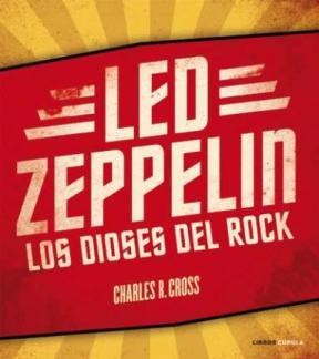 LED ZEPPELIN LOS DIOSES DEL ROCK INCLUYE CD por CROSS CHARLES 9788448048761 Casassa y Lorenzo