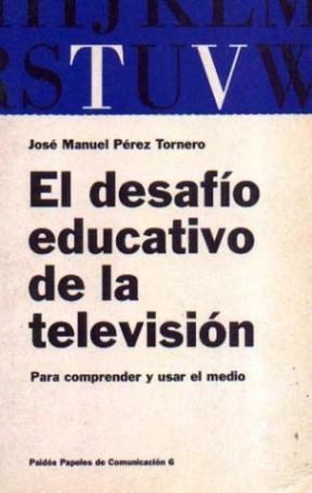 Papel DESAFIO EDUCATIVO DE LA TELEVISION (PAPELES DE COMUNICACION 55006)