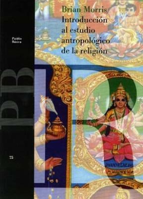 Papel INTRODUCCION AL ESTUDIO ANTROPOLOGICO DE LA RELIGION (PAIDOS BASICA 32075)