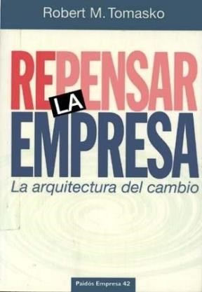 Papel REPENSAR LA EMPRESA LA ARQUITECTURA DEL CAMBIO (EMPRESA 49042)