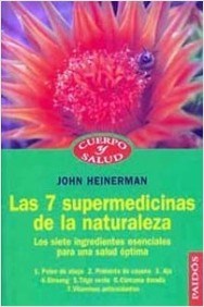 Papel 7 SUPERMEDICINAS DE LA NATURALEZA LOS SIETE INGREDIENTES ESENCIALES PARA UNA SALUD OPTIMA (57034)