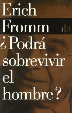 Papel PODRA SOBREVIVIR EL HOMBRE (BIBLIOTECA FROMM ERICH 59503)