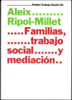 Papel FAMILIAS TRABAJO SOCIAL Y MEDIACION (TRABAJO SOCIAL 69010)