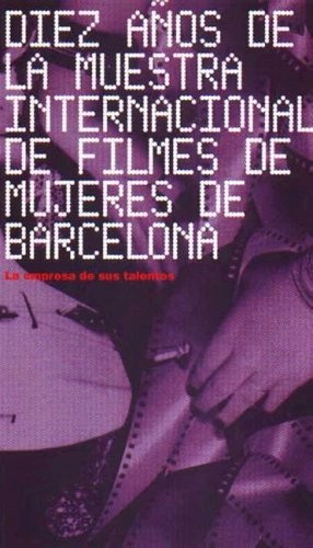 Papel DIEZ AÑOS DE LA MUESTRA INTERNACIONAL DE FILMS DE MUJER (SESION CONTINUA 59804)