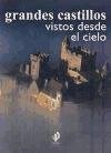 Papel GRANDES CASTILLOS VISTOS DESDE EL CIELO (SINGULARES 51012) (CARTONE)