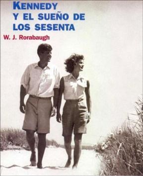 Papel KENNEDY Y EL SUEÑO DE LOS SESENTA (HISTORIA CONTEMPORANEA 60125)
