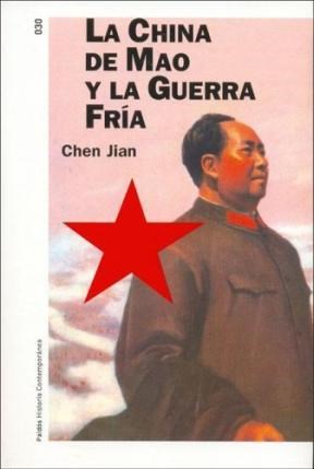 Papel CHINA DE MAO Y LA GUERRA FRIA (HISTORIA CONTEMPORANEA 60130)